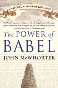 The Power Of Babel: A Natural History Of Language - Harper Collins USA