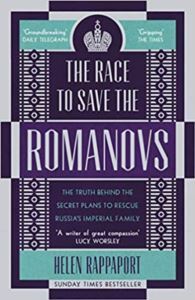 The Race To Save The Romanovs: The Truth Behind The Secret Plans To Rescue Russia's Imperial Family - Windmill Books