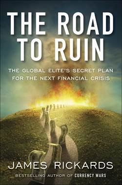 The Road to Ruin: The Global Elite's Secret Plan for the Next Global Crisis - 1