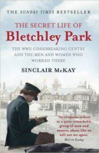 The Secret Life of Bletchley Park: The WWII Codebreaking Centre and the Men and Women Who Worked There - 1