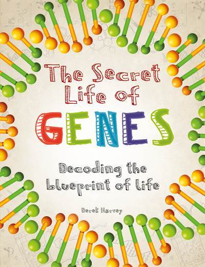 The Secret Life of Genes - Cassell