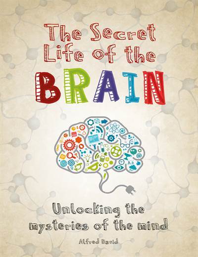 The Secret Life of the Brain - Cassell