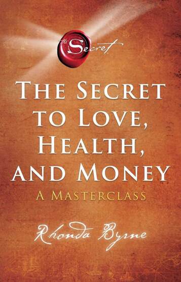The Secret to Love, Health and Money A Masterclass - The Secret - Simon & Schuster UK