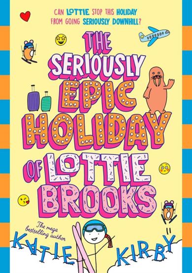 The Seriously Epic Holiday of Lottie Brooks - Puffin Books UK
