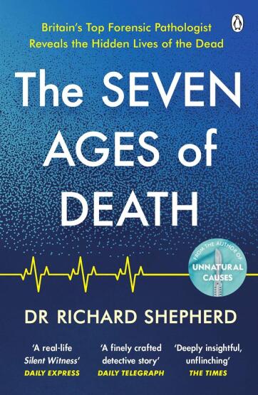 The Seven Ages of Death A Forensic Pathologist's Journey Through Life - 1