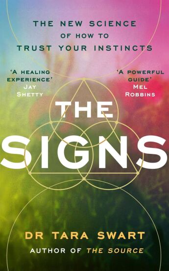 The Signs: The New Science Of How To Trust Your Instincts - Rider Books
