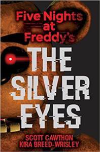 The Silver Eyes (Five Nights At Freddy's 1) - Scholastic USA