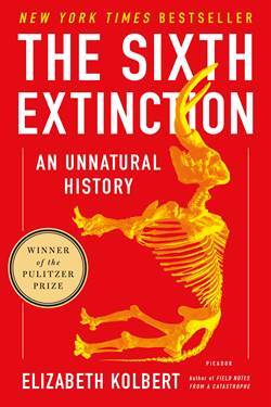 The Sixth Extinction: An Unnatural History - Picador USA