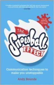 The Snowball Effect: Communication Techniques To Make You Unstoppable - Capstone