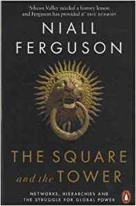 The Square And The Tower: Networks, Hiearchies And The Struggle For Global Power - Penguin Books UK