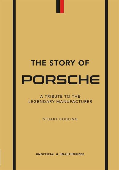 The Story of Porsche A Tribute to the Legendary Manufacturer - 1