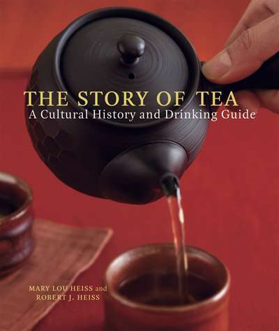 The Story of Tea - Ten Speed Press USA