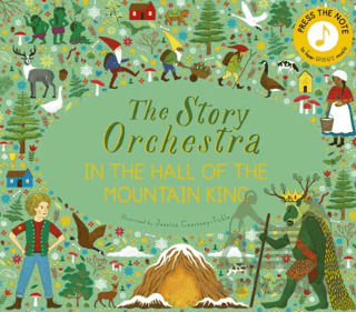 The Story Orchestra: In The Hall Of The Mountain King - Frances Lincoln