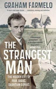 The Strangest Man: The Hidden Life Of Paul Dirac, Quantum Genius - 1