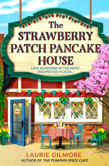 The Strawberry Patch Pancake House - Dream Harbor Series - Harper Collins UK