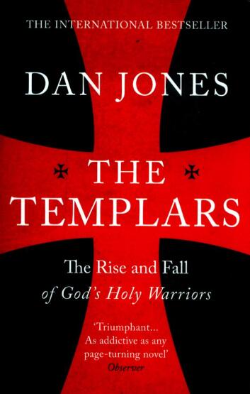 The Templars The Rise and Fall of God's Holy Warriors - Head of Zeus
