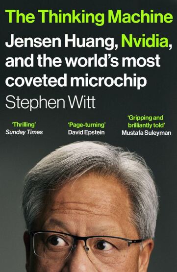 The Thinking Machine: Jensen Huang, Nvidia And The World's Most Coveted Microchip - Vintage Books UK