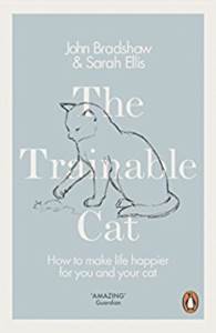 The Trainable Cat: How To Make Life Happier For You And Your Cat - Penguin Books UK