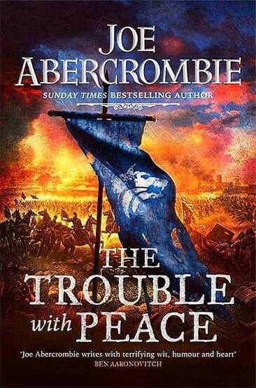 The Trouble With Peace - The Age of Madness Trilogy - Gollancz