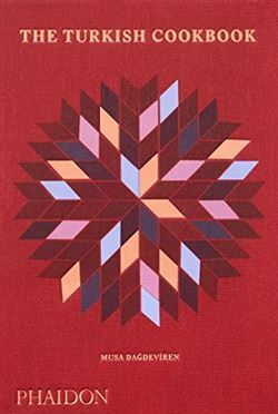 The Turkish Cookbook - Phaidon Press