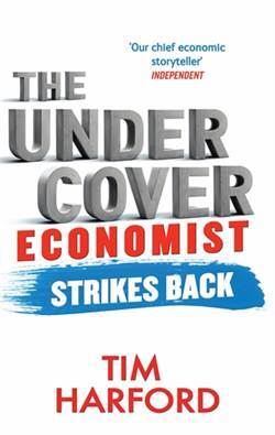 The Undercover Economist Strikes Back: How to Run or Ruin an Economy - Abacus