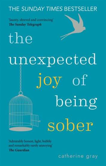 The Unexpected Joy of Being Sober - 2