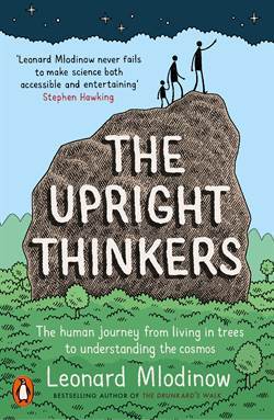 The Upright Thinkers: The Human Journey From Living In Trees To Understanding The Cosmos - 1