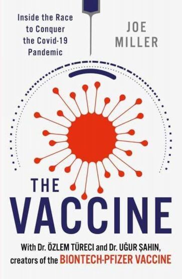 The Vaccine Inside the Race to Conquer the COVID-19 Pandemic - Welbeck