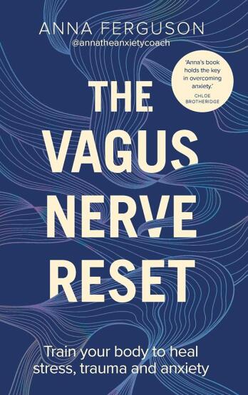 The Vagus Nerve Reset Train Your Body to Heal Stress, Trauma and Anxiety - Vermilion