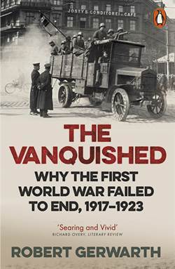 The Vanquished: Why the First World War Failed to End 1917-1923 - Penguin Books UK