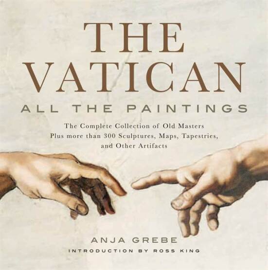 The Vatican All the Paintings : The Complete Collection of Old Masters Plus More Than 300 Sculptures, Maps, Tapestries, and Other Artifacts - 1