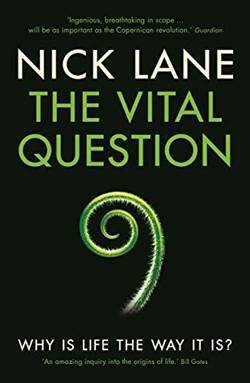 The Vital Question: Why Is Life The Way It Is? - Profile Books