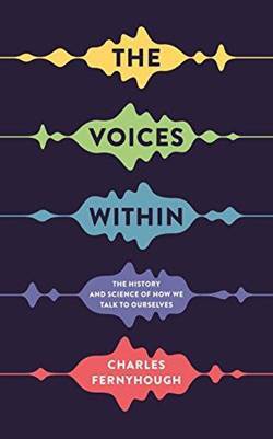 The Voices Within: The History and Science of How We Talk to Ourselves - 1