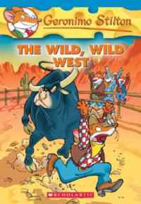 The Wild, Wild West (Geronimo Stilton 21) - Scholastic USA