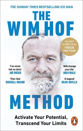 The Wim Hof Method Activate Your Potential, Transcend Your Limits - Rider Books