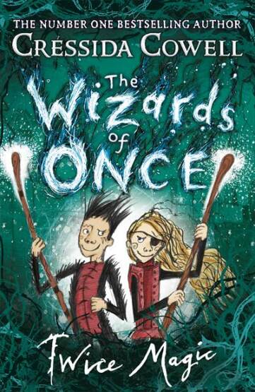 The Wizards of Once: Twice Magic - Hodder Children's Books