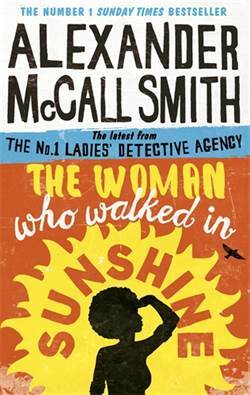 The Woman Who Walked in Sunshine (No. 1 Ladies Detective Agency) - Abacus
