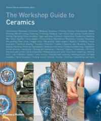 The Workshop Guide To Ceramics - Thames & Hudson