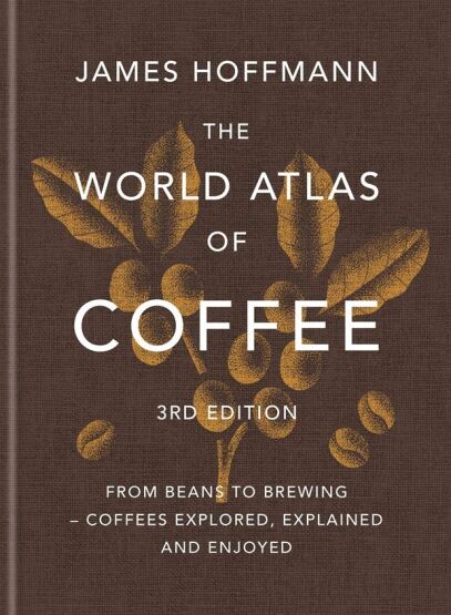 The World Atlas of Coffee - 1