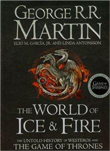 The World Of Ice And Fire: The Untold History Of The Westeros And The Game Of Thrones - Harper Voyager