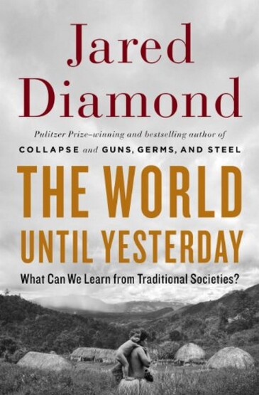 The World Until Yesterday: What Can We Learn from Traditional Societies? - Publisher