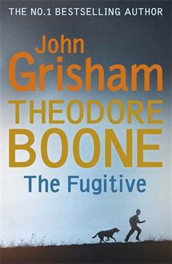 Theodore Boone 5: The Fugitive - Hodder & Stoughton