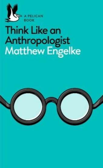 Think Like an Anthropologist - 1