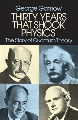 Thirty Years That Shook Physics: The Story Of Quantum Theory - Dover Publications