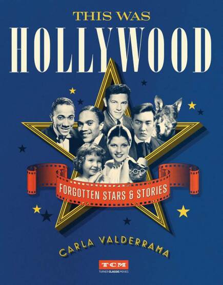 This Was Hollywood Forgotten Stars & Stories - 1