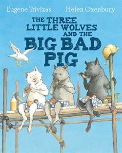 Three Little Wolves And The Big Bad Pig - Egmont Books