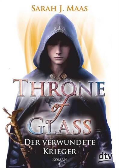 Throne Of Glass 6: Der Verwundete Krieger - Deutscher Taschenbuch Verlag