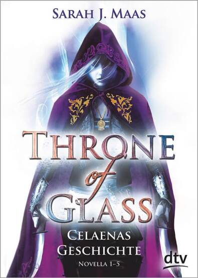 Throne Of Glass Novella: Celaenas Geschichte - Deutscher Taschenbuch Verlag