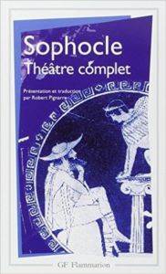 Théâtre Complet : Ajax ; Antigone ; Electre ; Oedipe Roi ; Les Trachiniennes ; Philoctète ; Oedipe à - 1