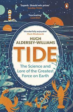 Tide: The Science and Lore of the Greatest Force on Earth - 1